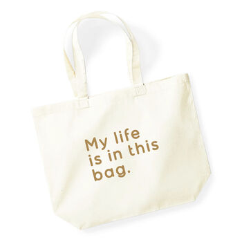 My Life Is In This Bag Shopping Tote Bag, 4 of 4