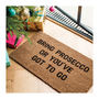 'Bring Prosecco' Coir Doormat, thumbnail 1 of 3