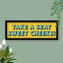 Take A Seat Sweet Cheeks Framed Typography Print, thumbnail 4 of 12