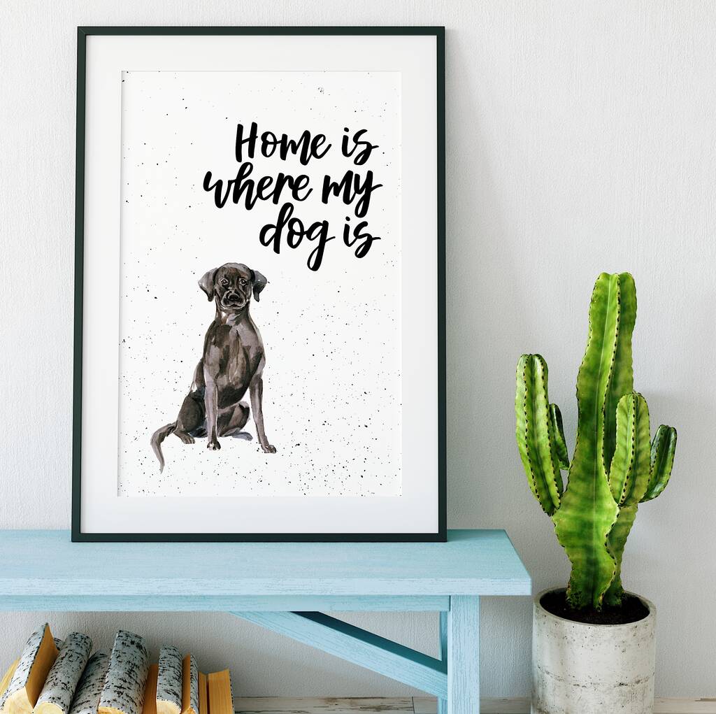 Home Is Where My Dog Is Black Labrador Print, 1 of 5