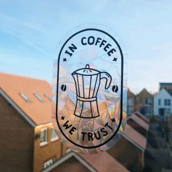 In Coffee We Trust Suncatcher Sticker, 3 of 4