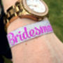 Bridesmaid Hen Party Wristbands, thumbnail 3 of 5