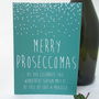 Prosecco Friend Christmas Card 'Proseccomas', thumbnail 1 of 4