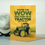 Wow Factor In A Tractor, Farmer Birthday Card, thumbnail 2 of 3