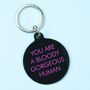 You Are A Bloody Gorge Human Keytag, thumbnail 1 of 2