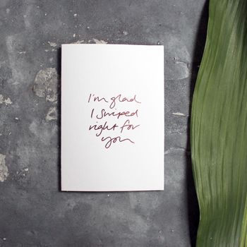 'I'm Glad I Swiped Right For You' Love Valentines Card, 3 of 4