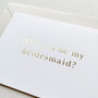 Gold Foil Bridesmaid Card, thumbnail 1 of 2