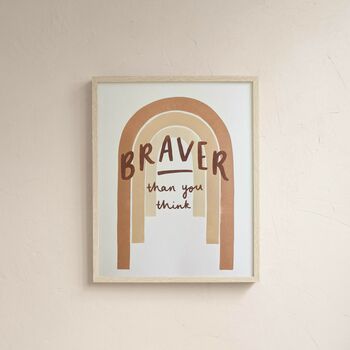 'Braver Than You Think' Hand Printed Typography Print, 2 of 2