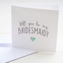 Will You Be My Bridesmaid Card, thumbnail 1 of 2