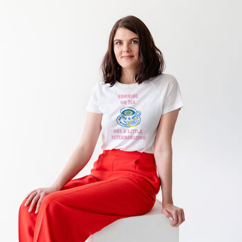 Running On Tea And A Little Determination Slogan T Shirt, 2 of 4