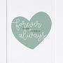 Personalised 'Forever And Always' Heart Print, thumbnail 5 of 8