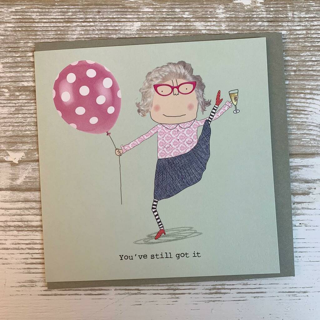 'You've Still Got It' Greetings Card By Nest