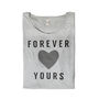 Valentine's Slogan T Shirt 'Forever Yours', thumbnail 2 of 5