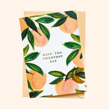 Have The Sweetest Day Peach Birthday Card A6, 2 of 5