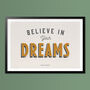 Believe In Your Dreams, Poster Print, Bedroom Wall Art, Wall Art Print, Fun Typography Print, Colourful Art, Home Decor, A5, A4, A3, A2, A1, thumbnail 5 of 6