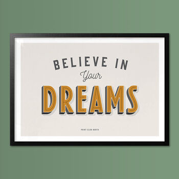 Believe In Your Dreams, Poster Print, Bedroom Wall Art, Wall Art Print, Fun Typography Print, Colourful Art, Home Decor, A5, A4, A3, A2, A1, 5 of 6