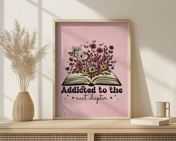 Addicted To The Next Chapter, Book Lover Gift, Book Art Print, 2 of 4