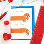 Love You Long Time Sausage Dog Card, thumbnail 3 of 3