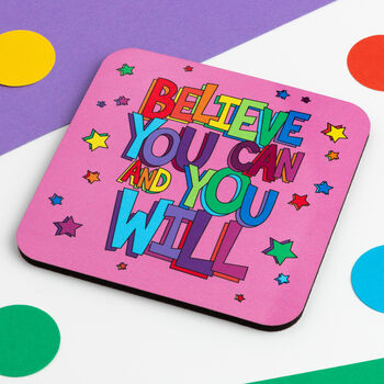 Believe You Can And You Will Coaster, 2 of 3