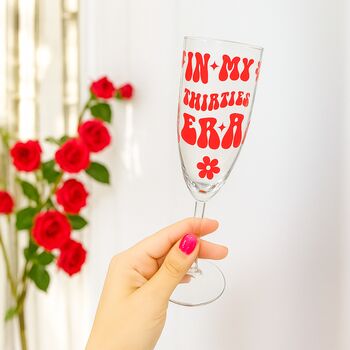 In My Thirties Era Champagne Glass 30th Birthday Gift In Various Colours, 2 of 6