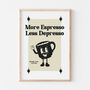 Retro Cartoon Coffee More Espresso Less Depresso Print, thumbnail 9 of 10