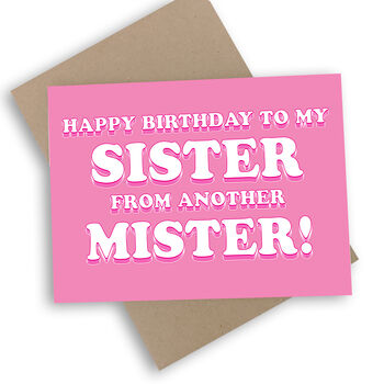 Happy Birthday To My Sister From Another Mister Card By Mimi & Mae ...