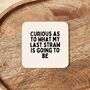Curious As To What My Last Straw | Black And Cream | Coaster, thumbnail 2 of 2