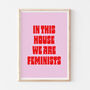 Retro 70s In This House We Are Feminists Print, thumbnail 5 of 6