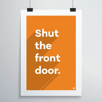 Shut The Front Door Print, 7 of 12