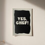 Yes Chef! Chef Typography Kitchen Print, thumbnail 3 of 6