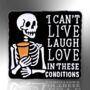 I Can't Live Laugh Love In These Conditions Skeleton Enamel Pin, thumbnail 3 of 8
