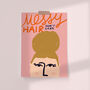 Messy Hair Don't Care Illustrated Art Print, thumbnail 5 of 5