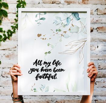 All My Life You Have Been Faithful Calligraphy Print, 7 of 7
