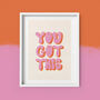 You Got This Positive Print, thumbnail 1 of 3