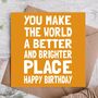 Birthday Card For Boyfriend | You Make The World Better, thumbnail 1 of 3