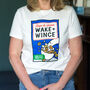 'Wake And Wince' Slogan Ladies T Shirt, thumbnail 1 of 4