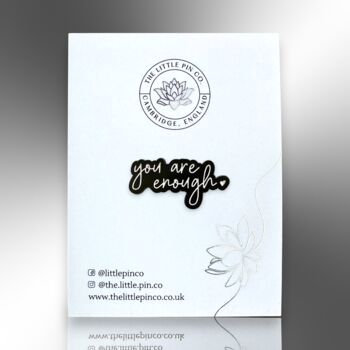 You Are Enough Enamel Lapel Pin Badge, 4 of 8