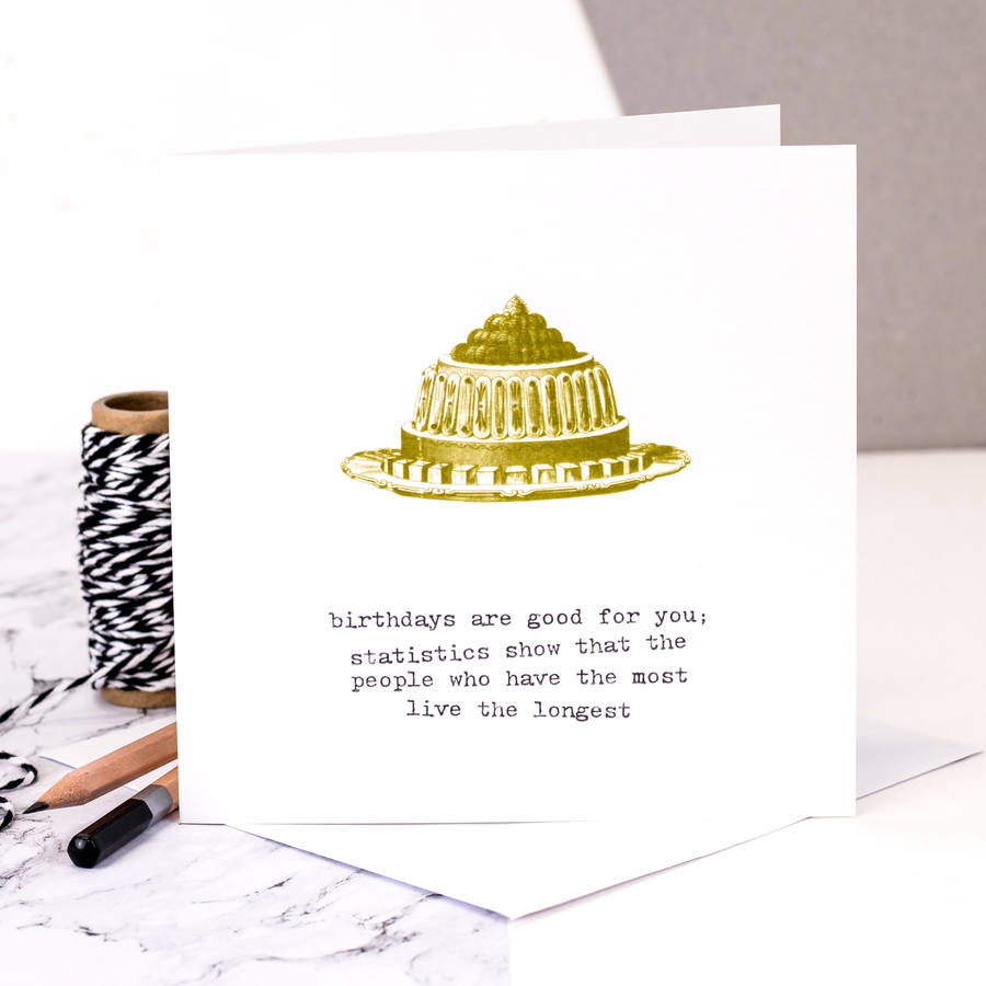 birthday card birthdays are good for you by coulson macleod