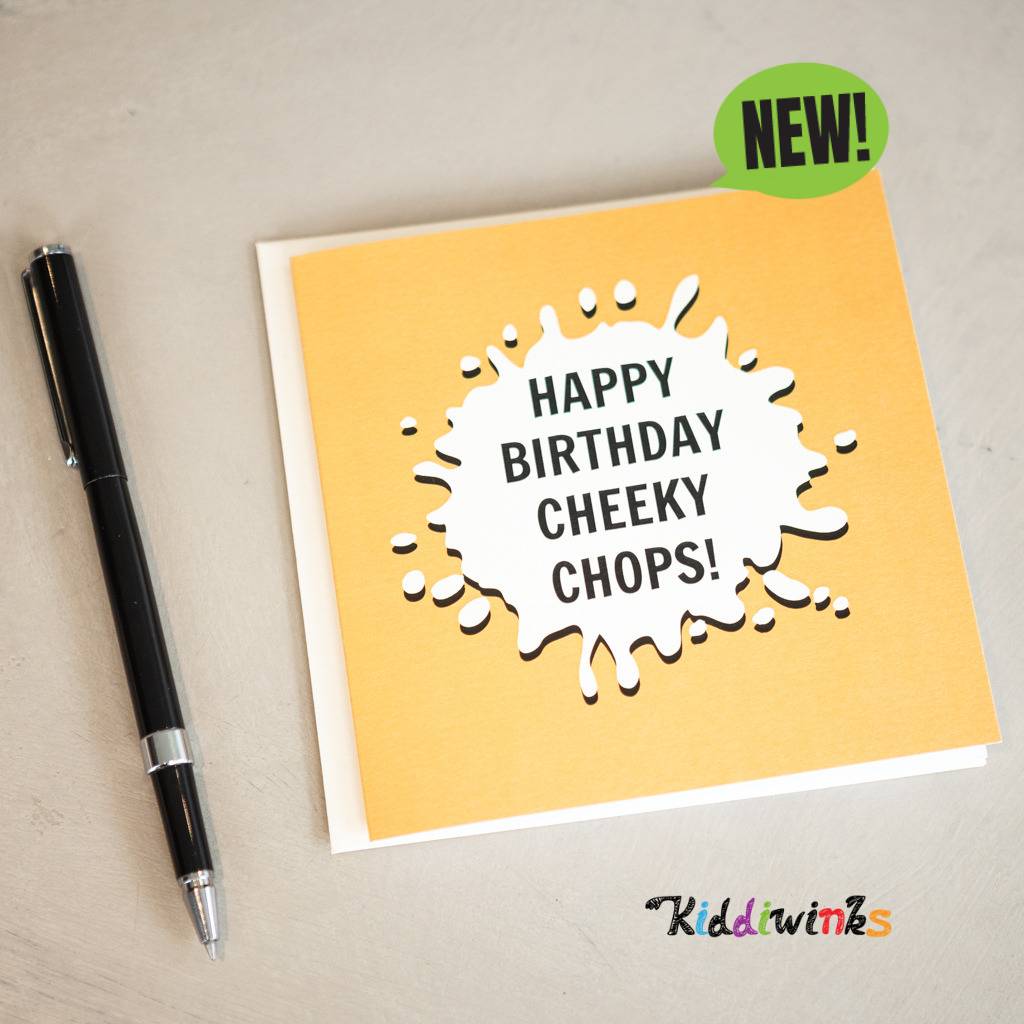 Happy Birthday Cheeky Chops! Card By Dialectable