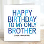 Funny Brother Birthday Card, thumbnail 2 of 3