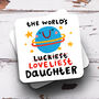 Personalised Daughter Mug 'World's Luckiest/Loveliest', thumbnail 3 of 3