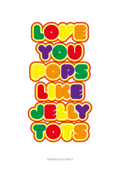 Love You Pops Like Jelly Tots Father's Day Print, 2 of 2