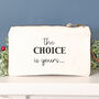The Choice Is Yours Gift Pouch, Black Or Natural, thumbnail 1 of 2