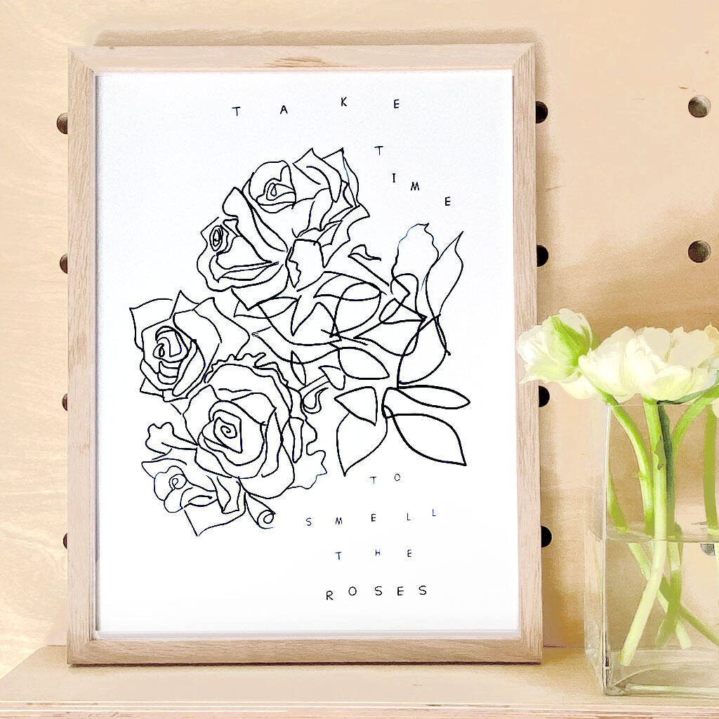 'Take Time To Smell The Roses' Print By Cherie did this