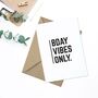 'Bday Vibes Only' A6 Greetings Card, thumbnail 2 of 3