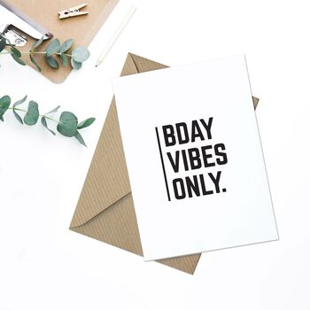 'Bday Vibes Only' A6 Greetings Card, 2 of 3