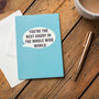 You're The Best Daddy In The Whole Wide World Card, thumbnail 2 of 2