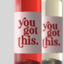 Personalised Wine Label 'You Got This', thumbnail 2 of 2