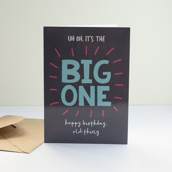 'Uh Oh, It's The Big One' Birthday Card, 2 of 3
