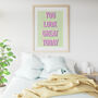 You Look Great Today Illustrated Print, thumbnail 3 of 3